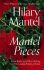 Mantel Pieces : Royal Bodies and Other Writing from the London Review of Books - Hilary Mantelová