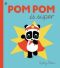 Pom Pom is Super - Henn Sophy