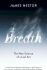Breath : The New Science of a Lost Art - James Nestor