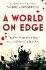 A World on Edge: The End of the Great War and the Dawn of a New Age - 