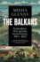 The Balkans, 1804-2012 : Nationalism, War and the Great Powers - Misha Glenny