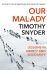 Our Malady : Lessons in Liberty and Solidarity - 