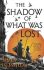 The Shadow of What Was Lost : Book One of the Licanius Trilogy - James Islington