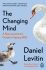The Changing Mind : A Neuroscientist´s Guide to Ageing Well - Daniel J. Levitin
