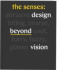 The Senses : Design Beyond Vision - Lupton Ellen
