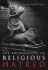 The Archaeology of Religious Hatred - Sauer Eberhard