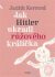 Jak Hitler ukradl růžového králíčka - Judith Kerrová, ...