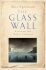 The Glass Wall: Lives on the Baltic Frontier - Egremont Max