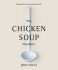 The Chicken Soup Manifesto: Recipes from around the world - 