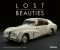 Lost Beauties: 50 Cars That Time Forgot - Michel Zumbrunn,Axel E. Catton