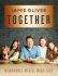 Together: Memorable Meals Made Easy - Jamie Oliver