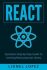 React : Quickstart Step-By-Step Guide To Learning React Javascript Library (React.js, Reactjs, Learning React JS, React Javascript, React Programming) - Lopez Lionel