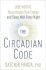 The Circadian Code : Lose Weight, Supercharge Your Energy and Sleep Well Every Night - Satchin Panda