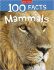 100 Facts Mammals - Jinny Johnsonová