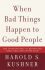 When Bad Things Happen to Good People - Harold S. Kushner