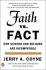 Faith Versus Fact: Why Science and Religion Are Incompatible - Jerry Coyne