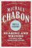 Maps & Legends - Reading and Writing Along the Borderlines - Michael Chabon