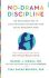 No-Drama Discipline : the whole-brain way to calm the chaos and nurture your child's developing mind - Daniel J. Siegel