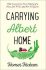 Carrying Albert Home : The Somewhat True Story of a Man, His Wife and Her Alligator - Homer Hickam
