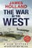 The War in the West: A New History : Th - James Holland