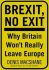 Brexit, No Exit : Why in the End Britain Won't Leave Europe - MacShane Denis