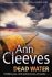 Dead Water - Ann Cleevesová