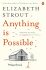Anything Is Possible - Elizabeth Stroutová