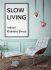 Slow Living - radosti klidného života - 