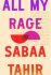All My Rage : A Novel (Defekt) - Sabaa Tahirová