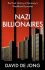 Nazi Billionaires : The Dark History of Germany´s Wealthiest Dynasties - David de Jong