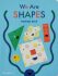 We Are Shapes - 