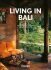 Living in Bali. 40th Anniversary Edition - Angelika Taschen, Reto Guntli, ...