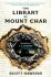 The Library at Mount Char - Scott Hawkins