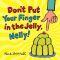 Don´t Put Your Finger In The Jelly, Nelly - Nick Sharratt