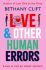 Love And Other Human Errors: the most original rom-com you´ll read this year! - Bethany Clift