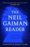 The Neil Gaiman Reader: Selected Fiction - Neil Gaiman