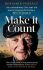 Make It Count: An extraordinary 100-year-old man’s 9 lessons for living a life to be proud of - Benjamin Ferencz