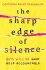 The Sharp Edge of Silence - Cameron Kelly Rosenblum