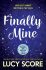Finally Mine: the unmissable small town love story from the author of Things We Never Got Over - Lucy Score