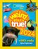 Weird but true! 2024: wild and wacky facts & photos! (National Geographic Kids) - National Geographic