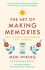 The Art of Making Memories: How to Create and Remember Happy Moments (The Happiness Institute Series) (Defekt) - Meik Wiking