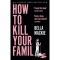 How to Kill Your Family (Defekt) - Bella Mackie