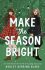 Make the Season Bright - Ashley Herring Blake