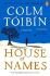 House of Names - Colm Tóibín