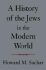 A History of the Jews in the Modern World - Howard Morle Sachar