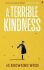A Terrible Kindness - Browning Wroe Jo
