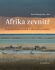 Afrika zevnitř - Kontinentem sucha a věčných proměn - Petr Pokorný