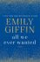 All We Ever Wanted: A Novel - Emily Giffinová
