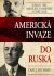 Americká invaze do Ruska - Šedesát tisíc amerických mariňáků a české legie - Richard Carl J.