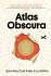Atlas Obscura: An Explorer's Guide to the World's Hidden Wonders - Joshua Foer, Dylan Thuras, ...